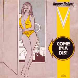 Rappa Robert - Come In A Dis!