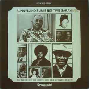 Sunnyland Slim & Big Time Sarah - Rocking My Blues Away