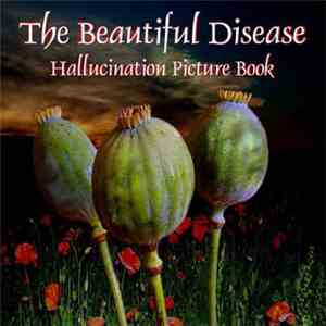 The Beautiful Disease - Hallucination Picturebook