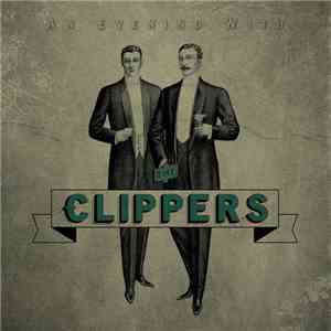The Clippers  - An Evening With...