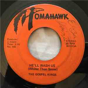 The Gospel Kings - He'll Wash Us (Whiter Than Snow) / I've Been Searching (For The Lord)