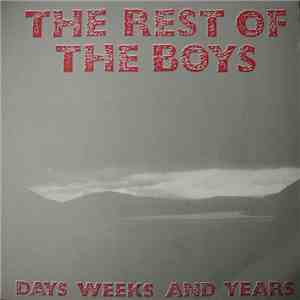 The Rest Of The Boys - Days Weeks And Years