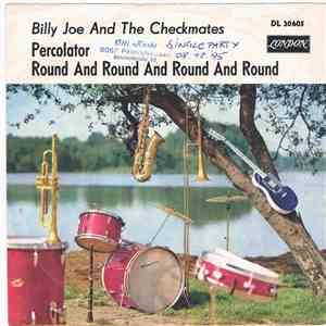Billy Joe And The Checkmates - Percolator / Round And Round And Round And Round