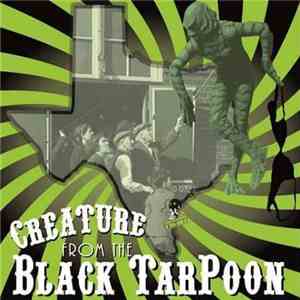 Black Tarpoon - Creature from the Black TarPoon