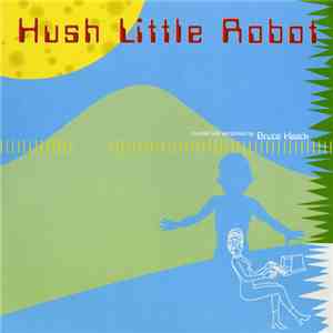 Bruce Haack - Hush Little Robot