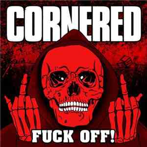 Cornered  - Fuck Off