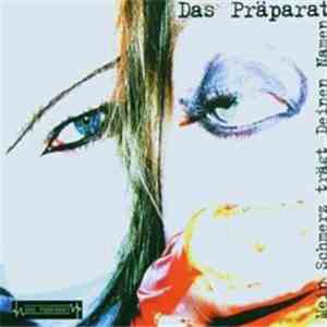 Das Präparat - Mein Schmerz Trägt Deinen Namen
