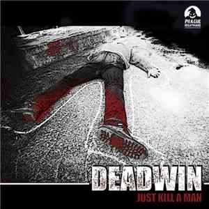 Deadwin - Just Kill A Man
