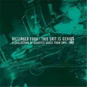 Dillinger Four - This Shit Is Genius (A Collection Of Assorted Songs From 1994-1997)