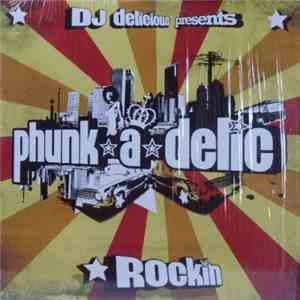 DJ Delicious Presents Phunk A Delic - Rockin