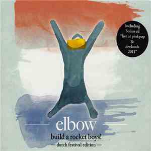 Elbow - Build A Rocket Boys! (Dutch Festival Edition)