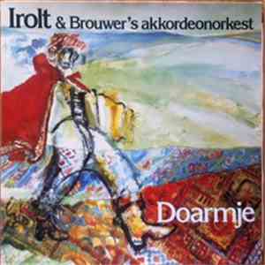 Irolt & Brouwer's Akkordeonorkest - Doarmje