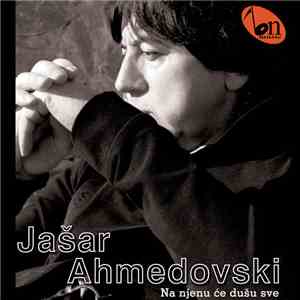 Jašar Ahmedovski - Na Njenu Ce Dusu Sve