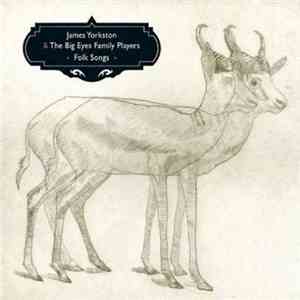 James Yorkston & The Big Eyes Family Players - Folk Songs