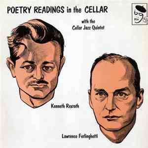 Kenneth Rexroth & Lawrence Ferlinghetti With The Cellar Jazz Quintet - Poetry Readings In The Cellar