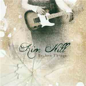 Kim Hill  - Broken Things