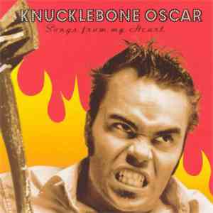Knucklebone Oscar - Songs From My Heart