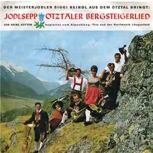 Meisterjodler Siggi Reindl - Jodelsepp / Ötztaler Bergsteigerlied