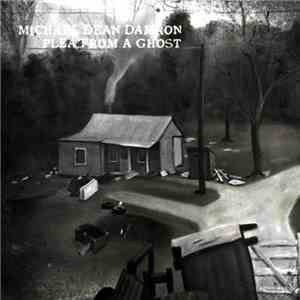 Michael Dean Damron - Plea From A Ghost