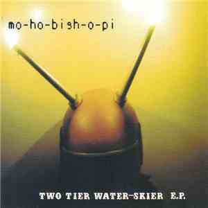 Mo-Ho-Bish-O-Pi - Two Tier Water-Skier EP