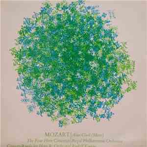 Mozart ; Alan Civil With The Royal Philharmonic Orchestra Conducted By Rudolf Kempe - The Four Horn Concertos / Concert Rondo For Horn & Orchestra