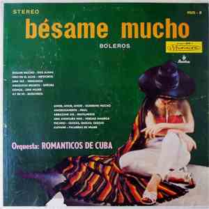 Orquesta Romanticos De Cuba - Bésame Mucho - Boleros