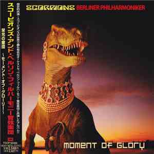 Scorpions = スコーピオンズ, Berliner Philharmoniker = ベルリン･フィルハーモニー管弦楽団 - Moment Of Glory = 栄光の蠍団 ~モーメント・オブ・グローリー~