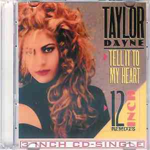 Taylor Dayne - Tell It To My Heart - 12 Inch Remixes