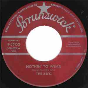 The 3-Ds - Nothin' To Wear / The Happiest Boy and Girl
