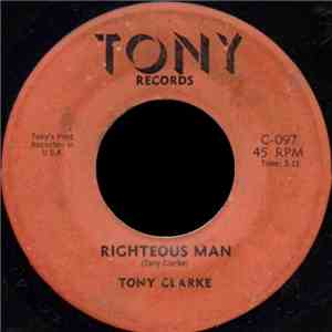 Tony Clarke - Righteous Man