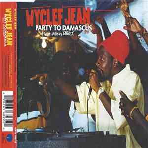 Wyclef Jean Feat. Missy Elliott - Party To Damascus
