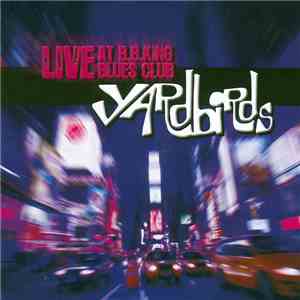 Yardbirds - Live At B.B.King Blues Club