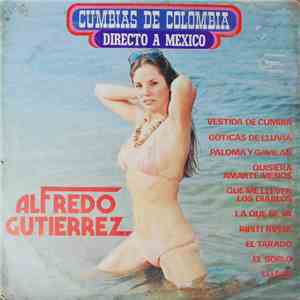 Alfredo Gutierrez - Cumbias de Colombia Directo A Mexico