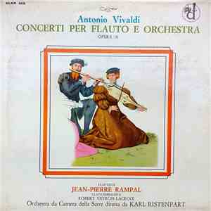 Antonio Vivaldi - Jean-Pierre Rampal, Robert Veyron-Lacroix, Orchestra Da Camera Della Sarre Diretta Da Karl Ristenpart - Concerti Per Flauto E Orchestra, Opera 10