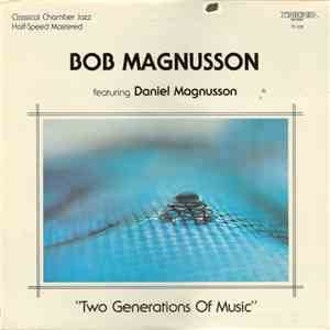 Bob Magnusson Featuring Daniel Magnusson - Two Generations Of Music