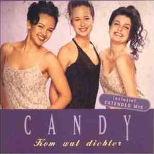 Candy  - Kom Wat Dichter