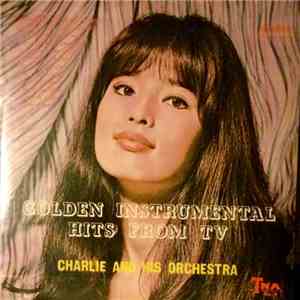 Charlie And His Orchestra  - Golden Instrumental Hits From T.V.