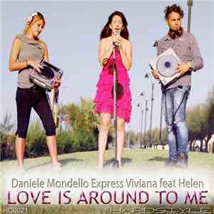 Daniele Mondello, Express Viviana Feat. Helen  - Love Is Around To Me