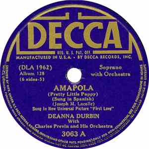 Deanna Durbin With Charles Previn And His Orchestra - Amapola / Love Is All