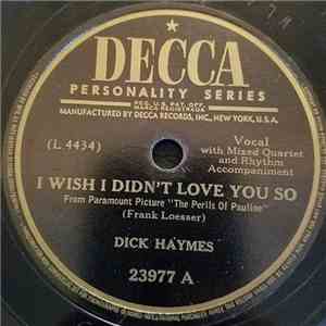 Dick Haymes - I Wish I Didn't Love You So / Naughty Angeline