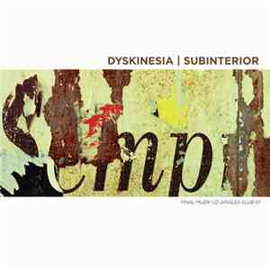 Dyskinesia | Subinterior - Final Muzik CD-Singles Club 07