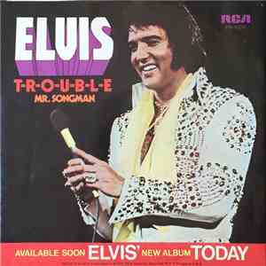 Elvis - T-R-O-U-B-L-E / Mr. Songman