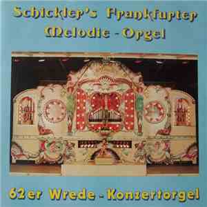 Emil Schickler - Schickler's Frankfurter Melodie-Orgel, 62er Wrede-Konzertorgel
