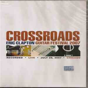 Eric Clapton - Crossroads Guitar Festival 2007