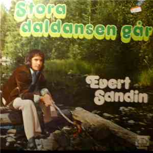 Evert Sandin - Stora Daldansen Går