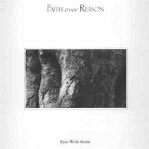 Faith Over Reason - Eyes Wide Smile