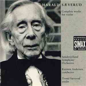 Harald Sæverud, Sønderjylland Symphony Orchestra, Karsten Andersen, Trond Sæverud - Complete Works For Violin