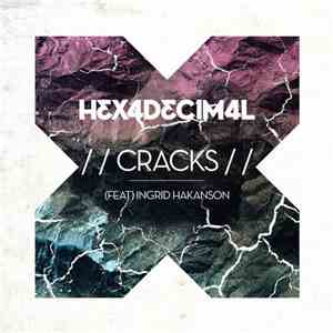 Hexadecimal Feat Ingrid Hakanson - Cracks