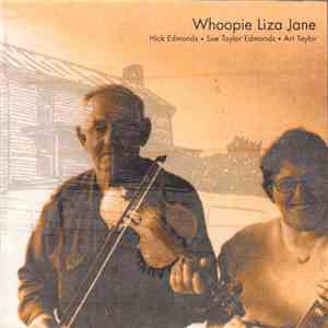 Hick Edmonds, Sue Edmonds , Art Taylor - Whoopie Liza Jane