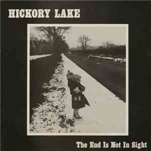 Hickory Lake - The End Is Not In Sight